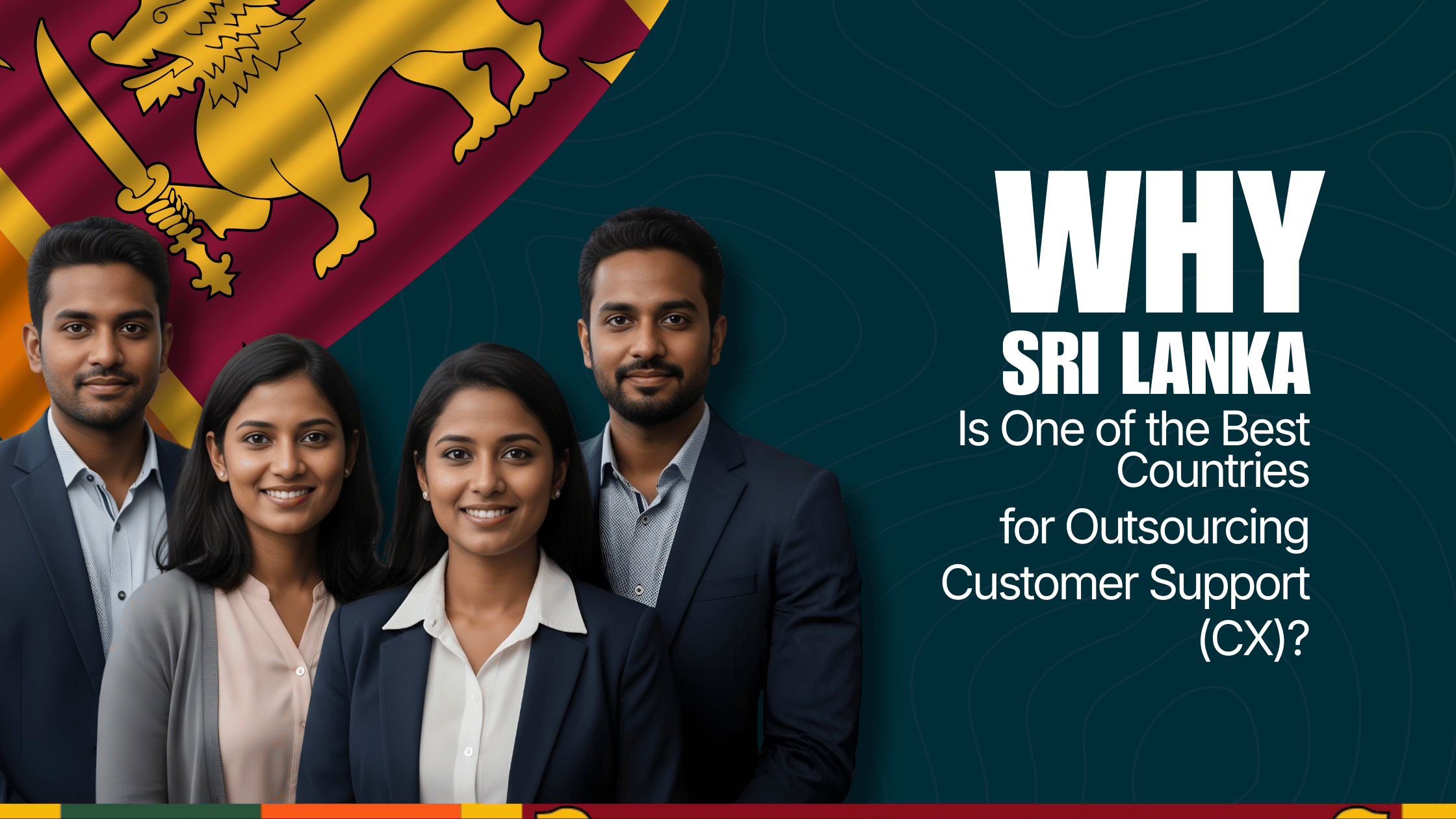 Why Sri Lanka Is One of the Best Countries for Outsourcing Customer Support (CX)